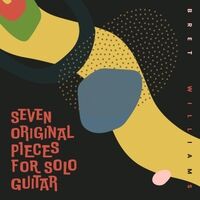 Seven Original Pieces for Solo Guitar
